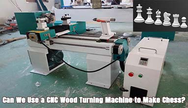 Can We Use a CNC Wood Turning Machine to Make Chess?